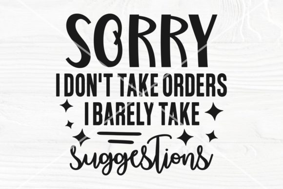 I Don't Take Orders, I Barely Take...SVG Review
