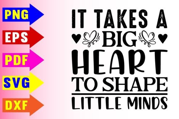 It Takes a Big Heart to Help Shape Little Minds