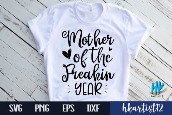 Mother of the Freakin Year SVG Cut File