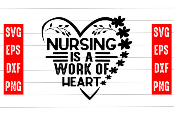 Nursing is a Work of Heart Svg Design