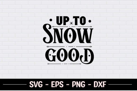Up to Snow Good - Funny Christmas SVG Review